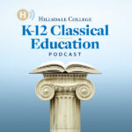 Hillsdale College K-12 Classical Education Podcast logo